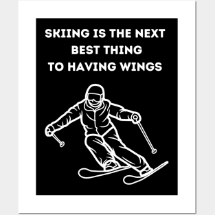 Skiing is the next best thing to having wings Posters and Art